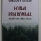 HOINAR PRIN ROMANIA - JURNALUL UNUI CALATOR FRANCEZ de GREGORY RATEAU , 2019