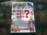 TELL ME WHY? ANSWERS TO HUNDREDS OF QUESTION (CARTE IN LIMBA ENGLEZA)