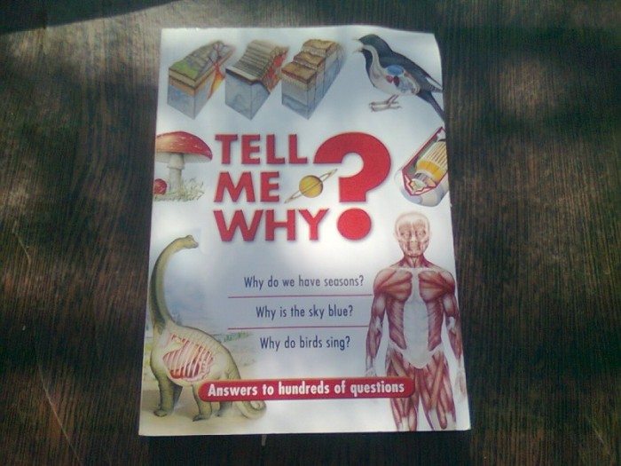 TELL ME WHY? ANSWERS TO HUNDREDS OF QUESTION (CARTE IN LIMBA ENGLEZA)