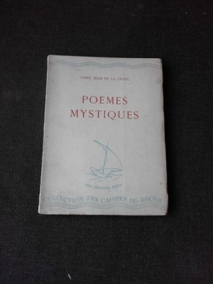 POEMES MYSTIQUES - SAINT JEAN DE LA CROIX (CARTE IN LIMBA FRANCEZA) foto