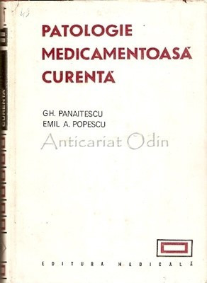 Patologie Medicamentoasa Curenta - Gh. Panaitescu, Emil A. Popescu foto