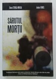 SARUTUL MORTII de OANA STOICA MUJEA si ANDRA PAVEL , 2011, PREZINTA URME DE UZURA