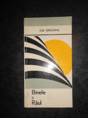 ION GRIGORAS - BINELE SI RAUL foto