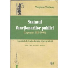 Statutul functionarilor publici - Legea 188/1999 - Comentarii, legislatie, doctrina si jurisprudenta - Verginia Vedinas