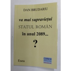 VA MAI SUPRAVIETUI STATUL ROMAN IN ANUL 2089 ...? de DAN BRUDARIU , 2021