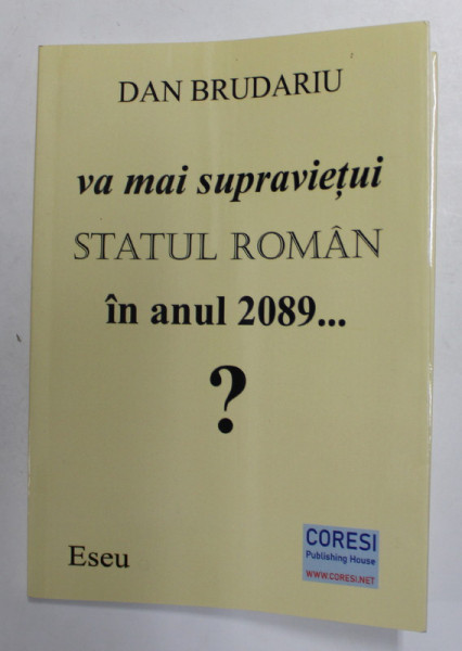 VA MAI SUPRAVIETUI STATUL ROMAN IN ANUL 2089 ...? de DAN BRUDARIU , 2021