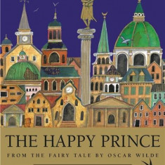 The Happy Prince: From the Fairy Tale by Oscar Wilde | Oscar Wilde, Jane Ray