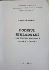 PODISUL BARLADULUI. CARACTERIZARE GEOGRAFICA UMANA SI ECONOMICA-P. POGHIRC foto