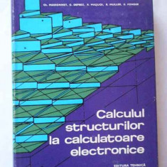 Calculul Structurilor La Calculatoare Electronice - Ch. Massonnet G. Deprez R. Maquoi R. Muller G. Fon,268907