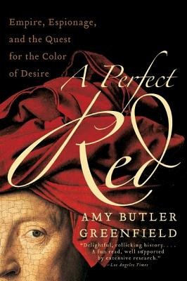 A Perfect Red: Empire, Espionage, and the Quest for the Color of Desire foto