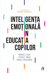 Inteligenta emotionala in educatia copiilor. Editia a IV-a - Brian S. Friedlander, Steven E. Tobias, Maurice J. Elias foto