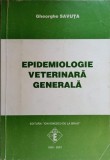 EPIDEMIOLOGIE VETERINARA GENERALA-GHEORGHE SAVUTA