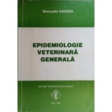 EPIDEMIOLOGIE VETERINARA GENERALA-GHEORGHE SAVUTA-236075