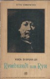 Viata si opera Rembrandt van Ryn Petru Comarnescu carte 1957 editura societatea stiinta cultura