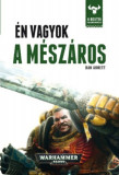 &Eacute;n vagyok a m&eacute;sz&aacute;ros - A Bestia felemelked&eacute;se 1. - Dan Abnett