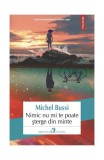 Nimic nu mi te poate șterge din minte - Paperback brosat - Michel Bussi - Polirom