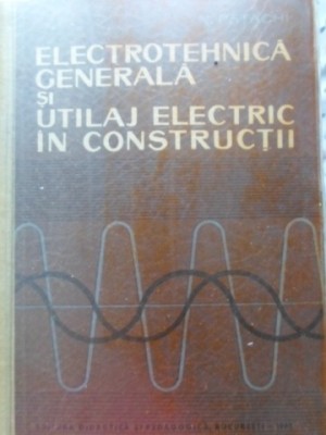ELECTROTEHNICA GENERALA SI UTILAJ ELECTRIC IN CONSTRUCTII-N. PATACHI-217256 foto
