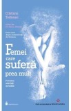 Femei care sufera prea mult - Cristiana Todiresei