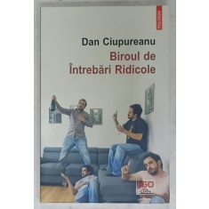 BIROUL DE INTREBARI RIDICOLE de DAN CIUPUREANU , 2019