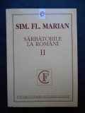 Sarbatorile la romani vol. II. Studiu etnografic - Simeon Florea Marian