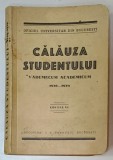 CALAUZA STUDENTULUI , VADEMECUM 1938-1939 , EDITATA DE OFICIUL UNIVERSITAR DIN BUCURESTI , APARUTA 1938