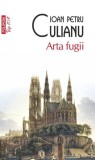 Arta fugii - Paperback brosat - Ioan Petru Culianu - Polirom