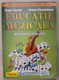 EDUCATIE MUZICALA , MANUAL PENTRU CLASA A VI -A de REGENI RAUSCH si SIMONA CIURUMELESCU , 2016