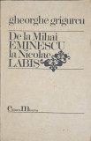 De la Mihai Eminescu la Nicolae Labis - Gh. Grigurcu, 1988, Minerva, 470 pagini, Roman