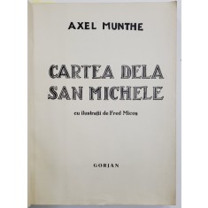 AXEL MUNTHE, CARTEA DELA SAN MICHELE cu gravuri originale de FRED MICOS - BUCURESTI, 1945 EXEMPLAR 41/80