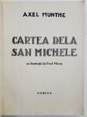 AXEL MUNTHE, CARTEA DELA SAN MICHELE cu gravuri originale de FRED MICOS - BUCURESTI, 1945 EXEMPLAR 41/80 foto