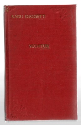 Vechituri - Radu D. Rosetti, Ed. Adeverul S.A. (2134), 1934 foto