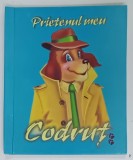 PRIETENUL MEU CODRUT de IOANA RADU , ilustratii CRIS OANCEA , 2010