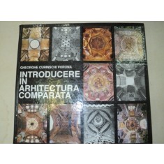 INTRODUCERE IN ARHITECTURA COMPARATA-GH. CURINSCHI VORONA