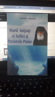 Marii Initiati ai Indiei si Parintele Paisie - Dionysios Farasiotis foto