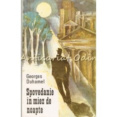 Spovedanie In Miez De Noapte - Georges Duhamel