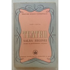 TEATRU , SALBA REGINEI , DRAMA IN 12 TABLOURI de ION LUCA , 1947