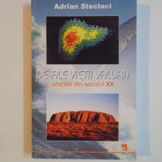 DE-ALE VIETII VALURI! AMINTIRI DIN SECOLUL XX de ADRIAN STECLACI 2010