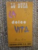 LA DOLCE VITA-LO DUCA