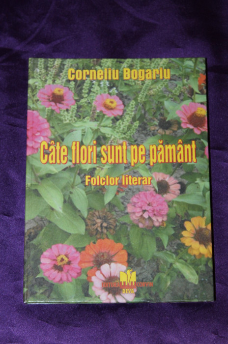 Corneliu Bogariu &ndash; Cate flori sunt pe pamant Folclor literar hunedorean