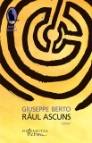 Raul ascuns - Giuseppe Berto - Editura Humanitas Fiction