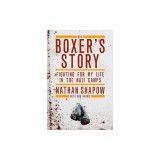 The Boxer&#039;s Story: Fighting for My Life in the Nazi Camps