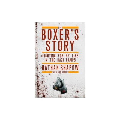 The Boxer&amp;#039;s Story: Fighting for My Life in the Nazi Camps foto