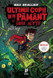 Ultimii copii de pe Păm&acirc;nt și Sabia nopții (Vol. 5) - Max Brallier