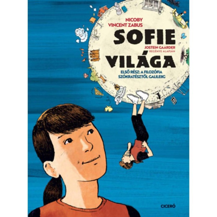 Sofie vil&aacute;ga - Első r&eacute;sz - A filoz&oacute;fia Sz&oacute;krat&eacute;sztől Galileiig - Jostein Gaarder