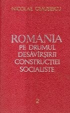 Romania pe Drumul Desavirsirii Constructiei Socialiste, 2 - Rapoarte, Cuvintari, Articole (Septembrie 1966 - Decembrie 1967)