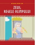 Mitologia pentru copii. Zeus, regele Olimpului