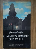 Petru Creția - Luminile și umbrele sufletului, editia I C3