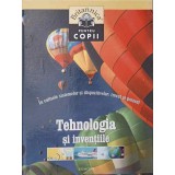 TEHNOLOGIA SI INVENTIILE. IN CULISELE SISTEMELOR SI DISPOZITIVELOR: TRECUT SI PREZENT-COLECTIV-244511