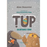 Cumpara ieftin Tup - salvatoarea iernii. Cartea a doua. Ed a II a, Alex Donovici, ilustratii Stela Damaschin-Popa, Curtea Veche