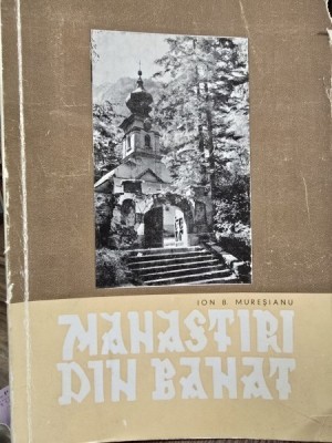 Manastiri din Banat - Ion B. Muresianu foto